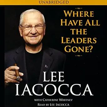 where have all the leaders gone 1st edition lee iacocca ,simon schuster audio b000phvzma