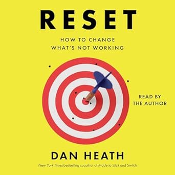 reset how to change whats not working unabridged edition dan heath 1668110598, 978-1668110591