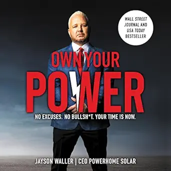 own your power no excuses no bullsh t your time is now 1st edition jayson waller ,powerhome solar b09rg8kwb5