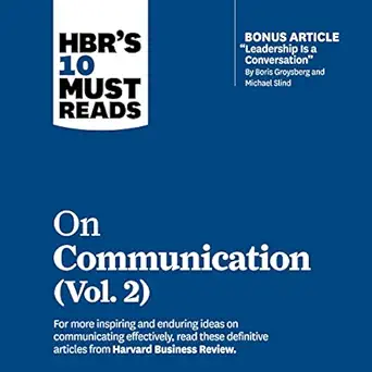 hbrs 10 must reads on communication vol 2 hbrs 10 must reads series 1st edition harvard business review