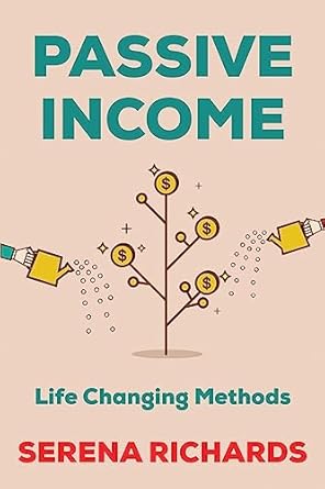 passive income how to passively make $1k $10k a month in as little as 90 days life changing methods to