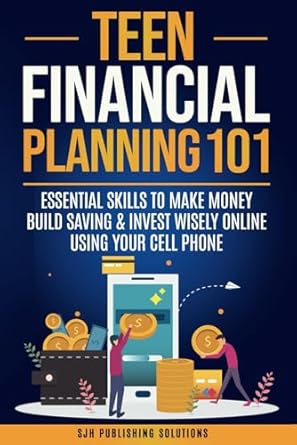 teen financial planning 101 essential skills to make money build savings and invest wisely online using your