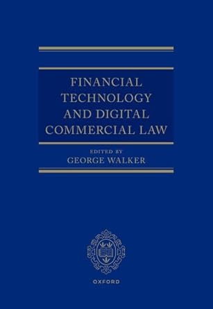 financial technology and digital commercial law 1st edition george walker 0192868764, 978-0192868763