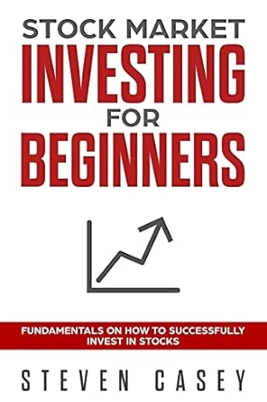 stock market investing for beginners fundamentals on how to successfully invest in stocks 1st edition steven