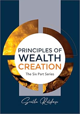 principles of wealth creation the six part series 1st edition seatla pando ratshosa b0bmlmrvz2