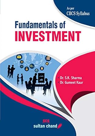 fundamentals of investments as per cbcs syllabus 1st edition dr s k sharma ,dr gurmeet kaur b07nnp7cmq