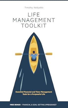 life management toolkit essential financial and time management tools for a purposeful life 1st edition