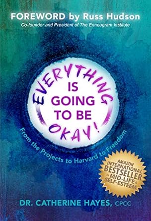 everything is going to be okay from the projects to harvard to freedom 1st edition catherine hayes ,bryna