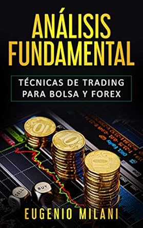 Analisis Fundamental Tecnicas De Trading Para Bolsa Y Forex