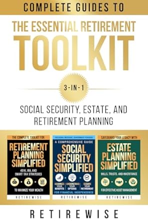 the essential retirement toolkit complete guides to social security estate and retirement planning 1st