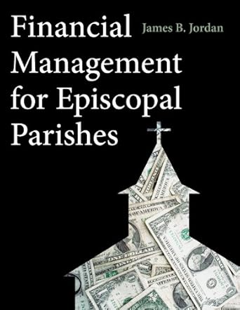 financial management for episcopal parishes 1st edition james b jordan b00943tyxi