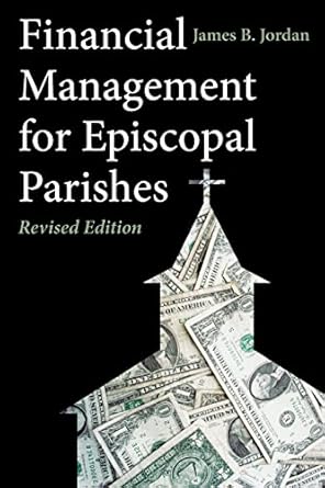 financial management for episcopal parishes 2nd edition james b jordan 0898690889, 978-0898690880