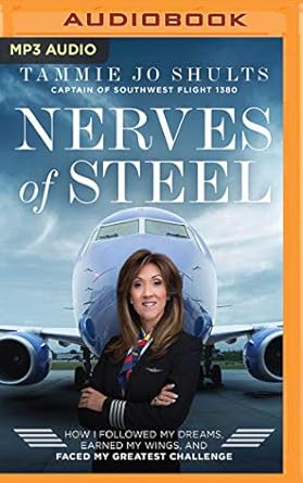 nerves of steel how i followed my dreams earned my wings and faced my greatest challenge unabridged edition