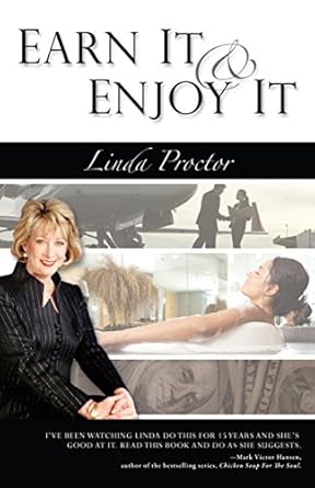 earn it and enjoy it the 7 great lessons of wealth creation 1st edition linda proctor b00ry16q9m