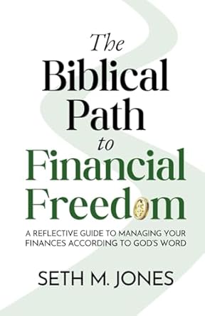 the biblical path to financial freedom a reflective guide to managing your finances according to gods word