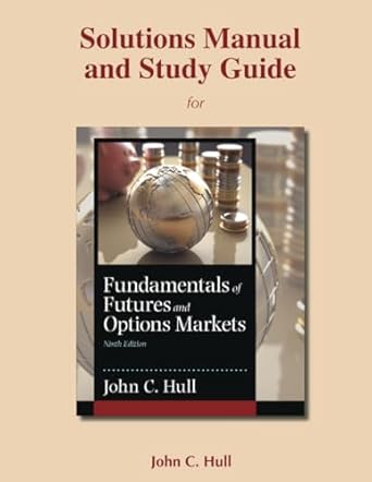 students solutions manual and study guide for fundamentals of futures and options markets 1st edition john