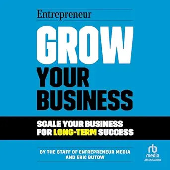 grow your business scale your business for long term success 1st edition the staff of entrepreneur media
