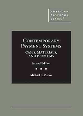 contemporary payment systems cases materials and problems 1st edition michael malloy 1647084717,
