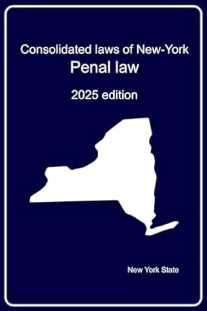 consolidated laws of new york penal law 2025th edition new york state b0drffzkj5, 979-8304685399