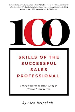 100 skills of the successful sales professional your guidebook to establishing and elevating your career 1st