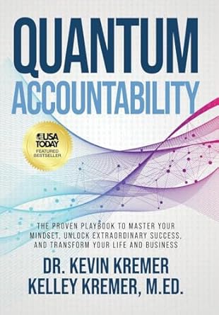 quantum accountability the proven playbook to master your mindset unlock extraordinary success and transform