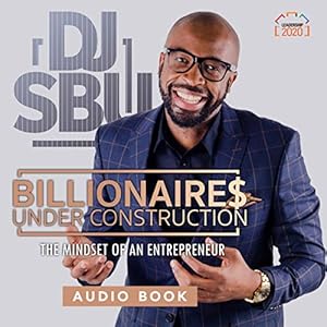 billionaires under construction the mindset of an entrepreneur 1st edition dj sbu ,audioshelf b07y2f9f5t