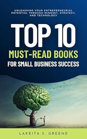 top 10 must read books for small business success unleashing your entrepreneurial potential through mindset