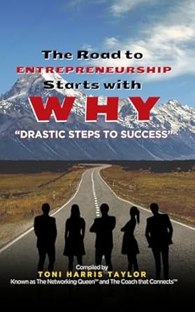 the road to entrepreneurship starts with why drastic steps to success 1st edition toni harris taylor ,azaniah