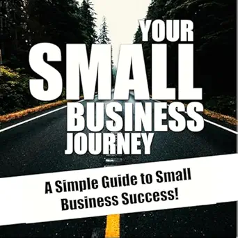 your small business journey 1st edition the small business bookstore ,zack kolden ,elevation business group