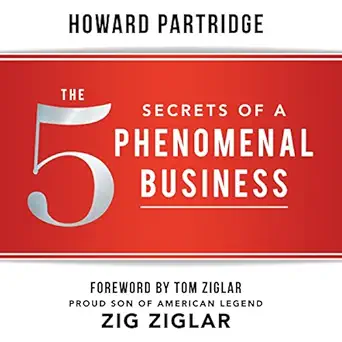 the 5 secrets of a phenomenal business 1st edition howard partridge ,phenomenal products, inc b06xwg6ss4