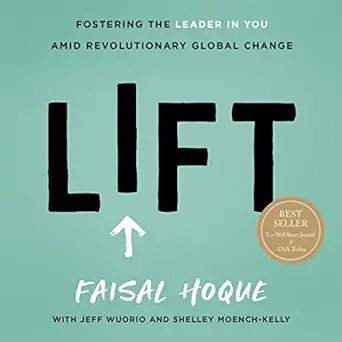 lift fostering the leader in you amid revolutionary global change 1st edition faisal hoque ,jeff wuorio