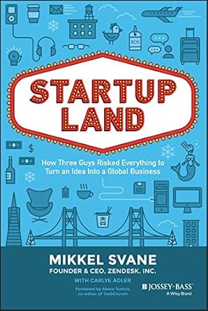 startupland how three guys risked everything to turn an idea into a global business 1st edition mikkel svane
