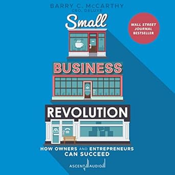 small business revolution how owners and entrepreneurs can succeed 1st edition barry mccarthy ,barry abrams