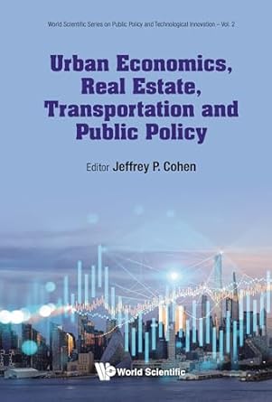 urban economics real estate transportation and public policy 1st edition jeffrey p cohen b0cvwzp98w,