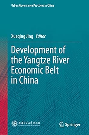 development of the yangtze river economic belt in china 1st edition xueqing jing 9811615772, 978-9811615771