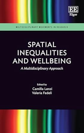 spatial inequalities and wellbeing a multidisciplinary approach 1st edition camilla lenzi ,valeria fedeli