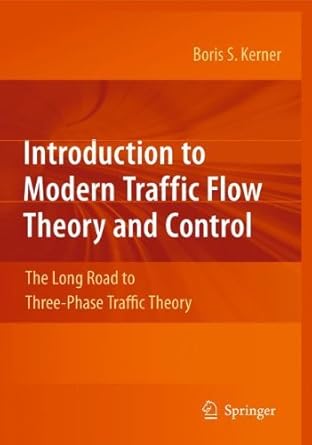 introduction to modern traffic flow theory and control the long road to three phase traffic theory 1st
