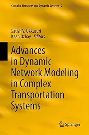 advances in dynamic network modeling in complex transportation systems 1st edition ukkusuri 1461462428,