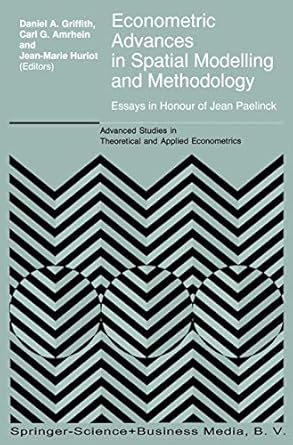econometric advances in spatial modelling and methodology essays in honour of jean paelinck 1st edition