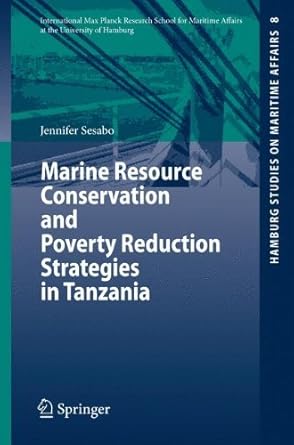 marine resource conservation and poverty reduction strategies in tanzania 1st edition jennifer k sesabo