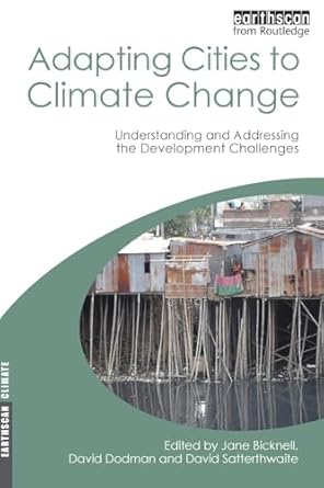 adapting cities to climate change 1st edition jane bicknell 1844077462, 978-1844077465