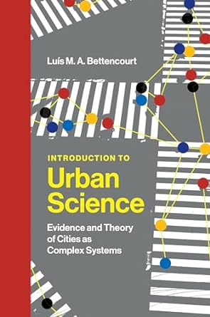 introduction to urban science evidence and theory of cities as complex systems 1st edition luis m a