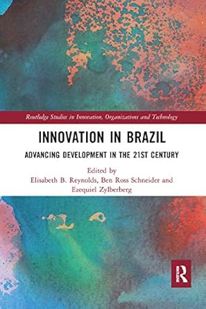 innovation in brazil 1st edition elisabeth b reynolds ,ben ross schneider ,ezequiel zylberberg 0367671506,