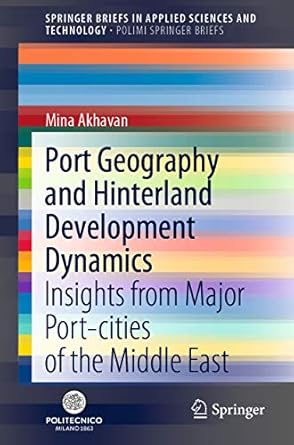 port geography and hinterland development dynamics insights from major port cities of the middle east 1st