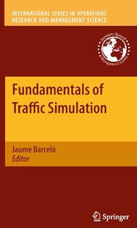 fundamentals of traffic simulation 1st edition jaume barcelo b008bbwbn4, 978-1441961419