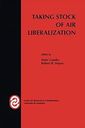 taking stock of air liberalization 1st edition marc gaudry ,robert mayes 1461373093, 978-1461373094