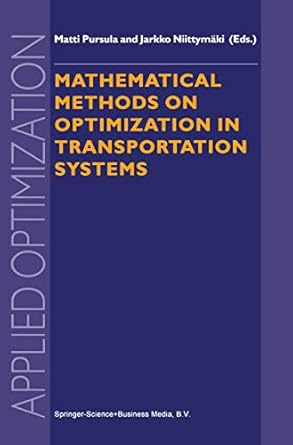 mathematical methods on optimization in transportation systems 2001st edition m pursula ,jarko niittymaki