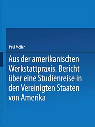 aus der amerikanischen werkstattpraxis bericht uber eine studienreise in den vereinigten staaten von amerika