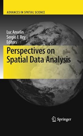 perspectives on spatial data analysis 1st edition anselin ,luc anselin ,sergio j rey b008bbtszs,
