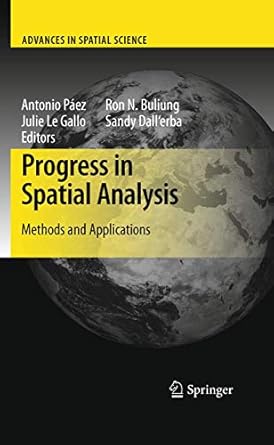 progress in spatial analysis methods and applications 1st edition antonio paez ,julie gallo ,ron n buliung